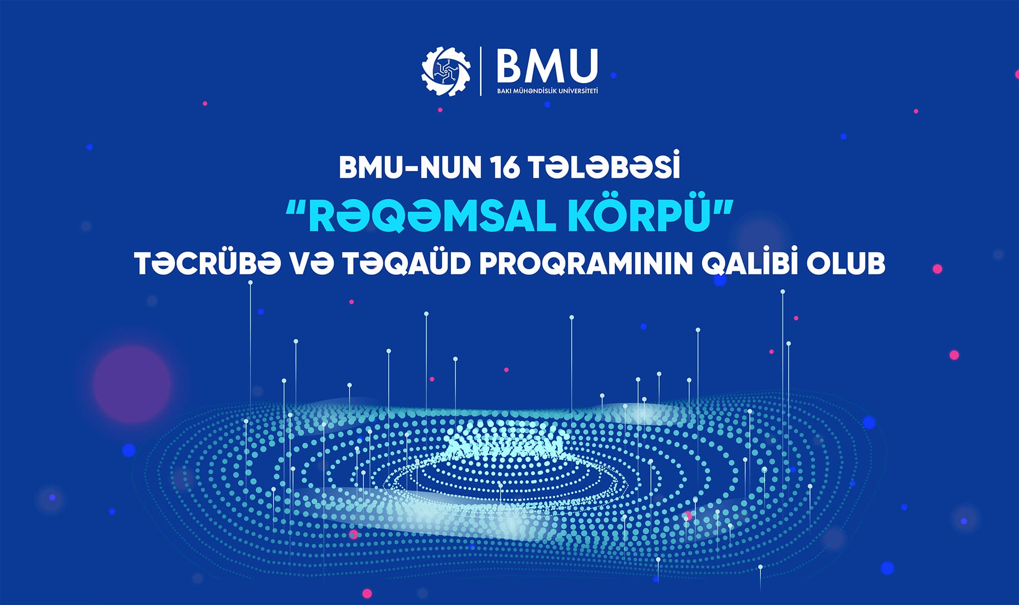 BMU-nun 16 tələbəsi “Rəqəmsal körpü” təcrübə və təqaüd proqramının qalibi olub