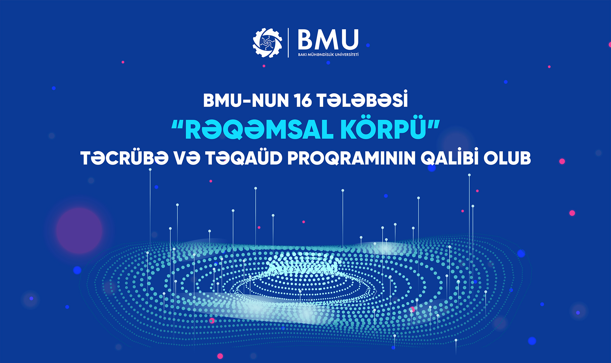 BMU-nun 16 tələbəsi “Rəqəmsal körpü” təcrübə və təqaüd proqramının qalibi olub