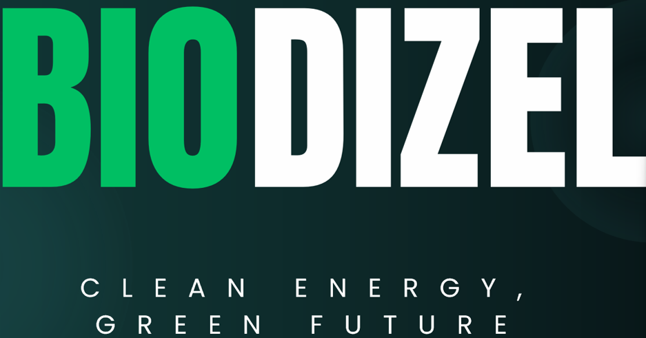 BIO DIZEL: Clean Energy, Green Future