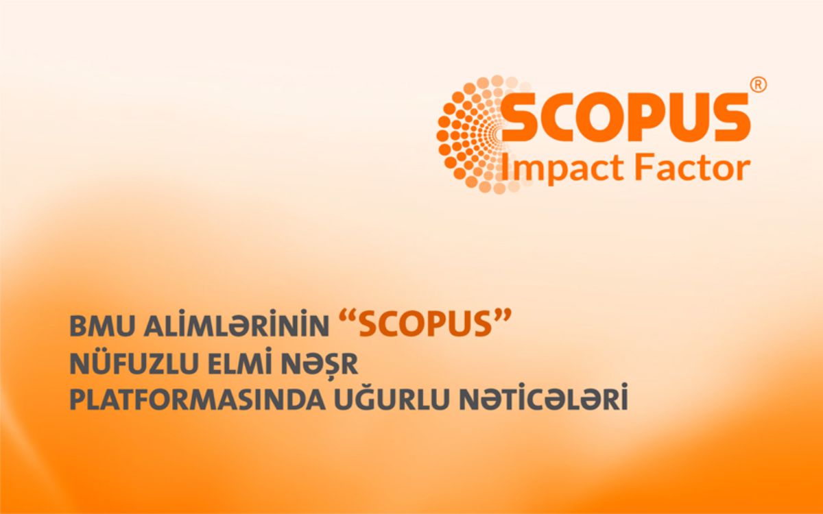 BMU alimlərinin “Scopus” nüfuzlu elmi nəşr platformasında uğurlu nəticələri